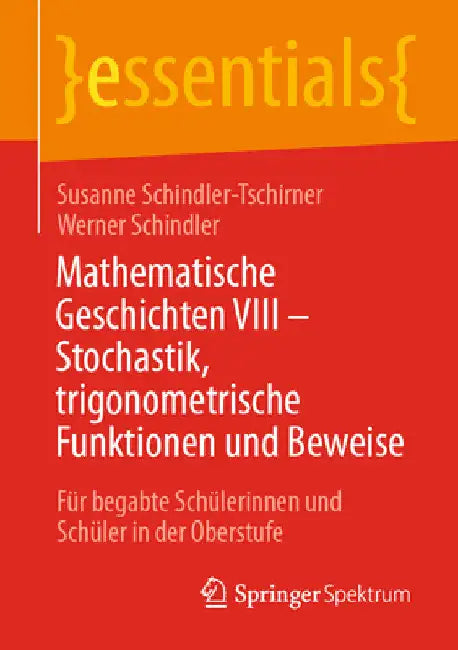 Buy Mathematische Geschichten VIII - Stochastik, Trigonometrische Funktionen Und Beweise (English, Susanne Schindler-Tschirner | Werner Schindler) Online at Best Price - BookBajar