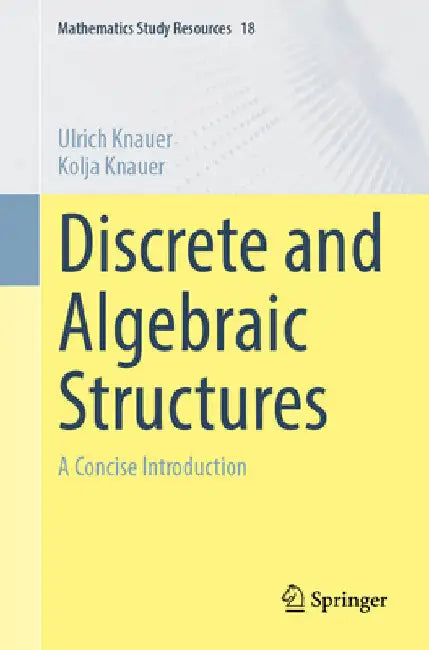 Buy Discrete and Algebraic Structures (English, Kolja Knauer | Ulrich Knauer) Online at Best Price - BookBajar