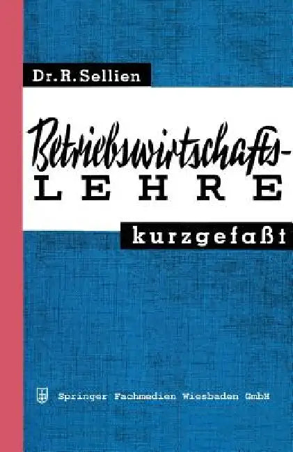 Betriebswirtschaftslehre Kurzgefaßt (English, Reinhold Sellien) - Image 1 - BookBajar