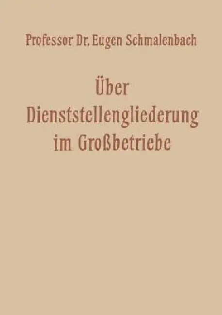 Buy Über Dienststellengliederung Im Grossbetriebe (English, Eugen Schmalenbach) Online at Best Price - BookBajar