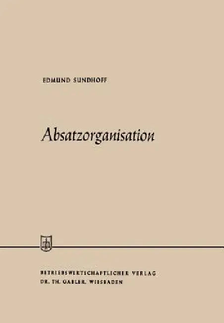 Buy Absatzorganisation (English, Edmund Sundhoff) Online at Best Price - BookBajar