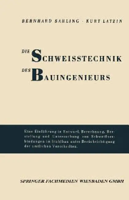 Buy Die Schweisstechnik Des Bauingenieurs (English, Bernhard Sahling) Online at Best Price - BookBajar