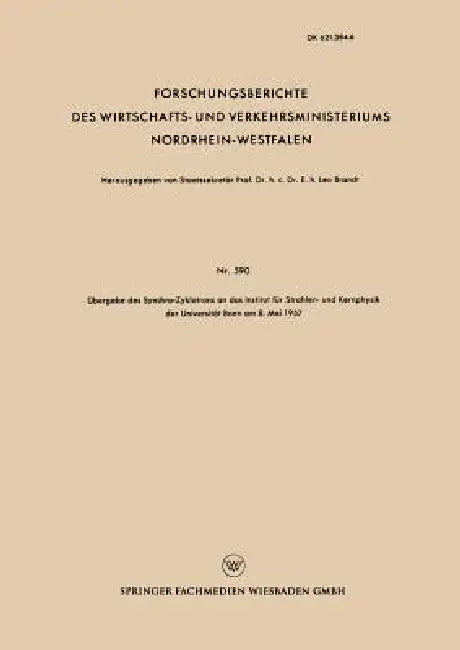 Buy Übergabe Des Synchro-Zyklotrons an Das Institut Für Strahlen- Und Kernphysik Der Universität Bonn Am (English, Leo Brandt) Online at Best Price - BookBajar
