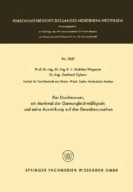 Der Durchmesser, Ein Merkmal Der Garnungleichmäßigkeit, Und Seine Auswirkung Auf Das Gewebeaussehen (English, Walther Wegener) - Image 1 - BookBajar