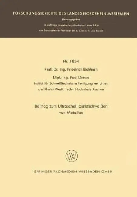 Buy Beitrag Zum Ultraschallpunktschweißen Von Metallen (English, Friedrich Eichhorn) Online at Best Price - BookBajar