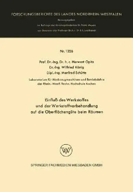 Buy Einfluß Des Werkstoffes Und Der Werkstoffvorbehandlung Auf Die Oberflächengüte Beim Räumen (English, Herwart Opitz) Online at Best Price - BookBajar