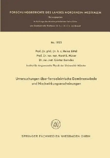 Buy Untersuchungen Über Ferroelektrische Domänenwände Und Nachwirkungserscheinungen (English, Heinz Bittel) Online at Best Price - BookBajar