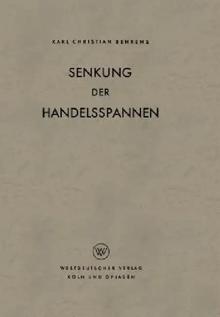 Buy Senkung Der Handelsspannen (English, Karl Christian Behrens) Online at Best Price - BookBajar