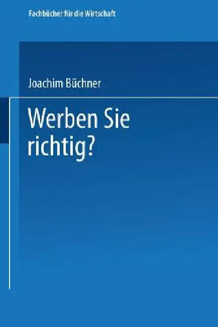 Buy Werben Sie Richtig? (English, Joachim Büchner) Online at Best Price - BookBajar