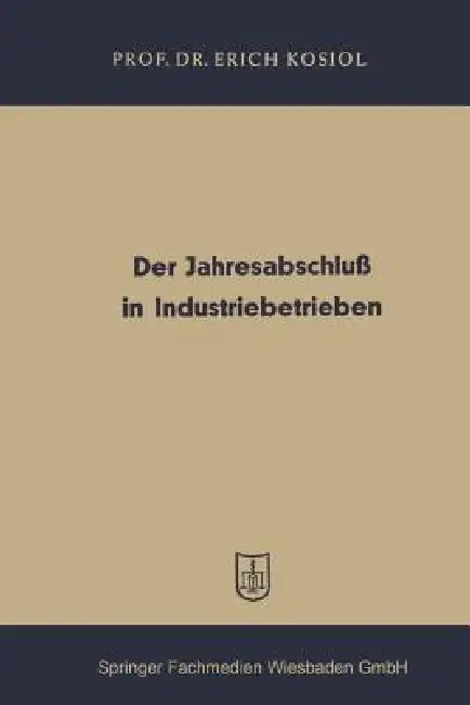 Buy Der Jahresabschluß in Industriebetrieben (English, Erich Kosiol) Online at Best Price - BookBajar