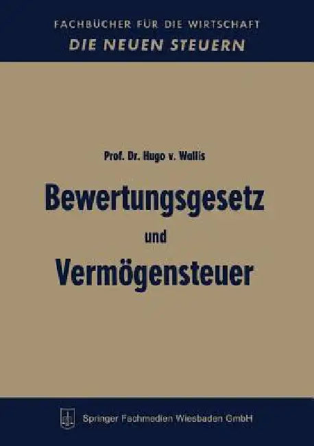 Buy Bewertungsgesetz Und Vermögensteuer (English, Hugo Von Wallis) Online at Best Price - BookBajar