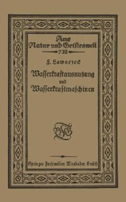 Buy Wasserkraftausnutzung Und Wasserkraftmaschinen (English, F. Lawaczeck) Online at Best Price - BookBajar