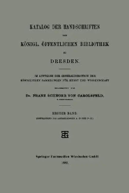 Buy Katalog Der Handschriften Der Königl. Öffentlichen Bibliothek Zu Dresden (English, Franz Schnorr Von Carolsfeld) Online at Best Price - BookBajar