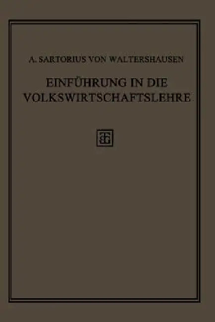 Buy Einführung in Die Volkswirtschaftslehre (English, A. Sartorius Von Waltershausen) Online at Best Price - BookBajar