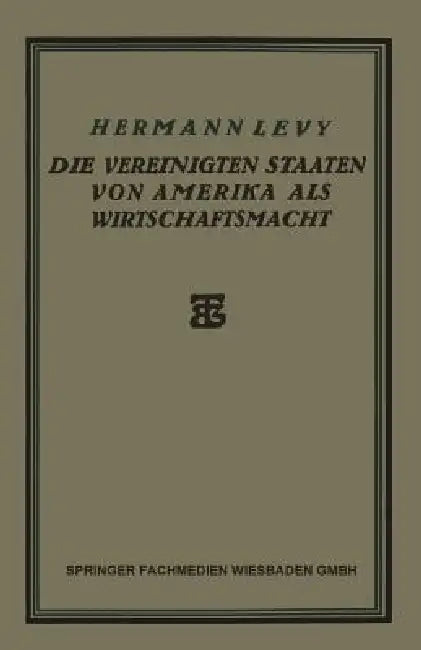 Buy Die Vereinigten Staaten Von Amerika ALS Wirtschaftsmacht (English, Hermann Levy) Online at Best Price - BookBajar