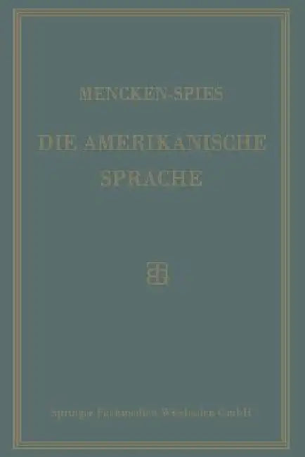 Buy Die Amerikanische Sprache (English, H. L. Mencken | Heinrich Spies) Online at Best Price - BookBajar