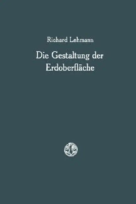 Buy Die Gestaltung Der Erdoberfläche (English, Richard Lehmann) Online at Best Price - BookBajar