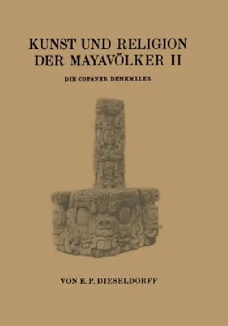 Kunst Und Religion Der Mayavölker II (English, E. P. Dieseldorf) - Image 1 - BookBajar