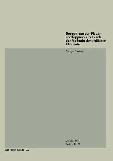 Berechnung Von Platten Und Rippenplatten Nach Der Methode Der Endlichen Elemente (English, G. F. Alberti) - Image 1 - BookBajar