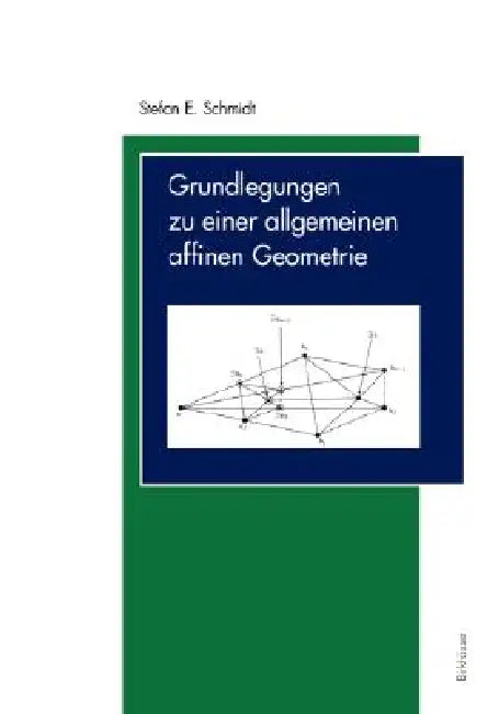 Grundlegungen Zu Einer Allgemeinen Affinen Geometrie (English, Stefan E. Schmidt) - Image 1 - BookBajar
