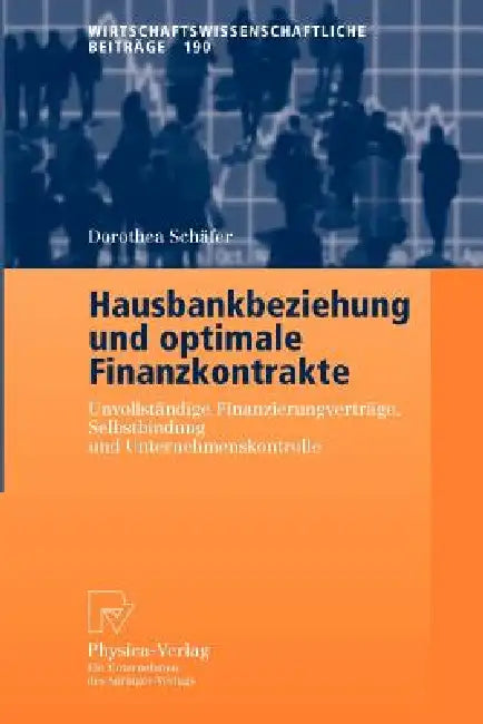 Buy Hausbankbeziehung Und Optimale Finanzkontrakte (English, Dorothea Schäfer) Online at Best Price - BookBajar