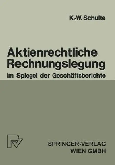Buy Aktienrechtliche Rechnungslegung Im Spiegel Der Geschäftsberichte (English, K. -W Schulte) Online at Best Price - BookBajar