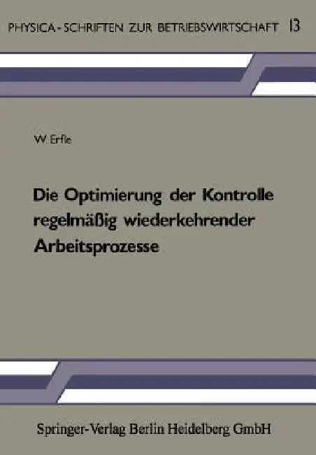 Buy Die Optimierung Der Kontrolle Regelmäßig Wiederkehrender Arbeitsprozesse (English, W. Erfle) Online at Best Price - BookBajar