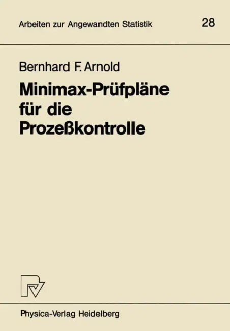 Buy Minimax-Prüfpläne Für Die Prozeßkontrolle (English, Bernhard F. Arnold) Online at Best Price - BookBajar