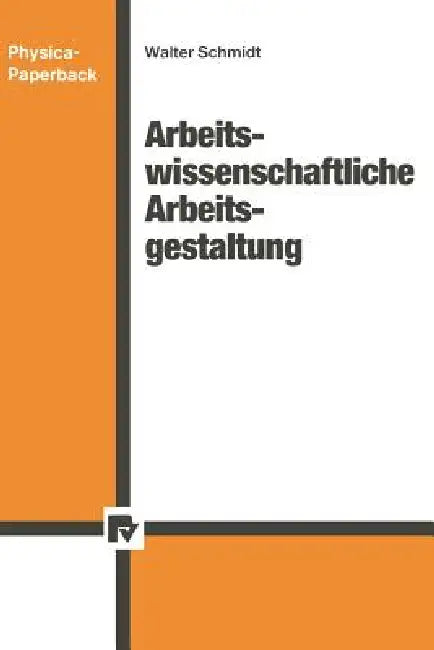 Buy Arbeitswissenschaftliche Arbeitsgestaltung (English, Walter Schmidt) Online at Best Price - BookBajar
