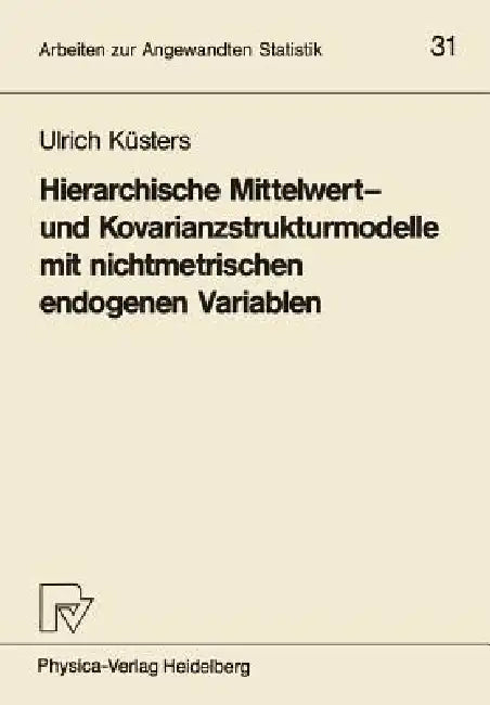 Buy Hierarchische Mittelwert- Und Kovarianzstrukturmodelle Mit Nichtmetrischen Endogenen Variablen (English, Ulrich Küsters) Online at Best Price - BookBajar