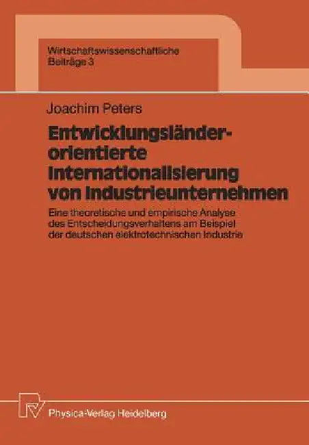Buy Entwicklungsländerorientierte Internationalisierung Von Industrieunternehmen (English, Joachim Peters) Online at Best Price - BookBajar
