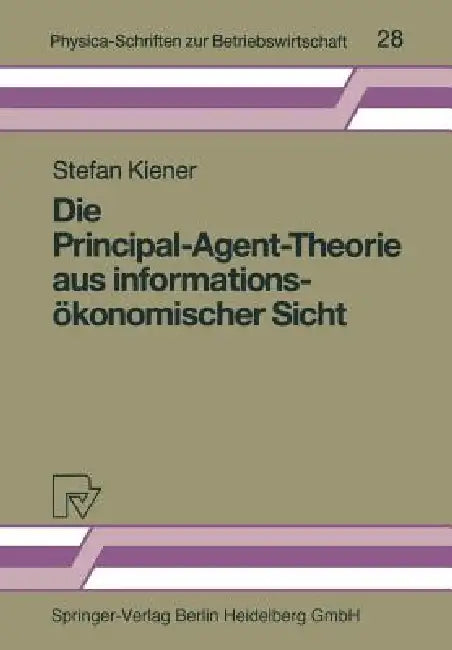 Buy Die Principal-Agent-Theorie Aus Informationsökonomischer Sicht (English, Stefan Kiener) Online at Best Price - BookBajar