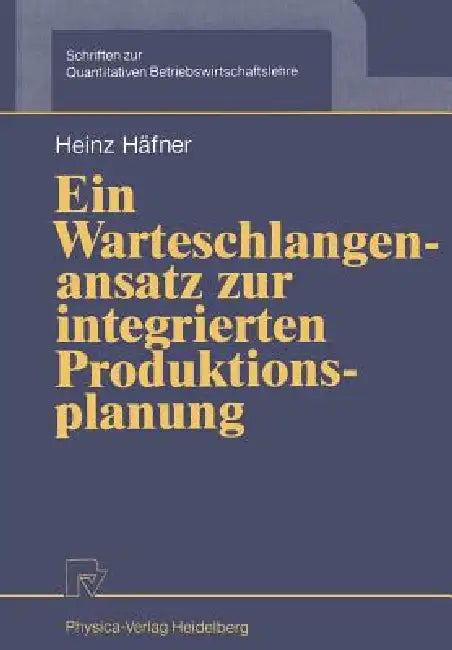 Buy Ein Warteschlangenansatz Zur Integrierten Produktionsplanung (English, Heinz Häfner) Online at Best Price - BookBajar