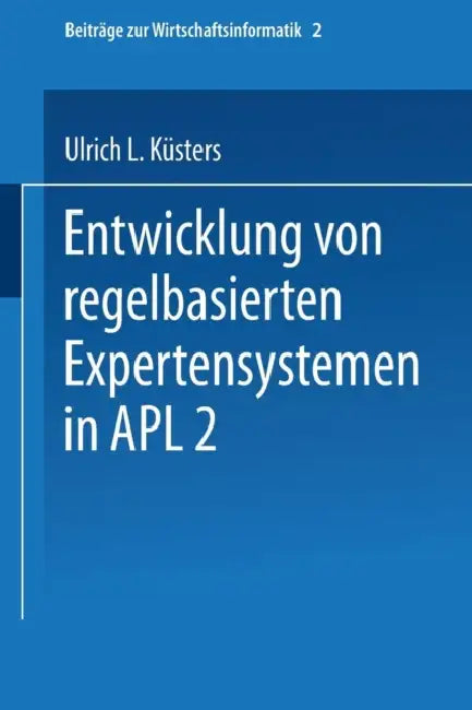 Buy Entwicklung Von Regelbasierten Expertensystemen in Apl2 (English, Ulrich Küsters) Online at Best Price - BookBajar