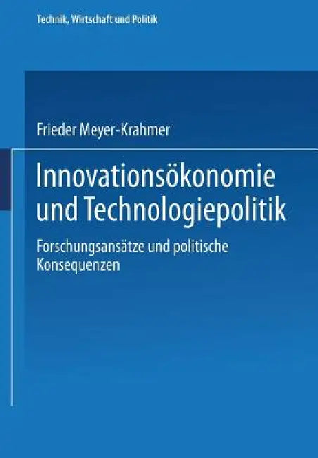 Buy Innovationsökonomie Und Technologiepolitik (English, Frieder Meyer-Krahmer) Online at Best Price - BookBajar