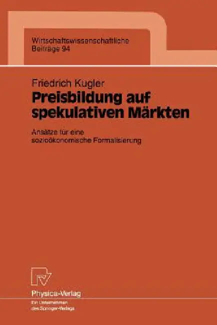 Buy Preisbildung Auf Spekulativen Märkten (English, Friedrich Kugler) Online at Best Price - BookBajar