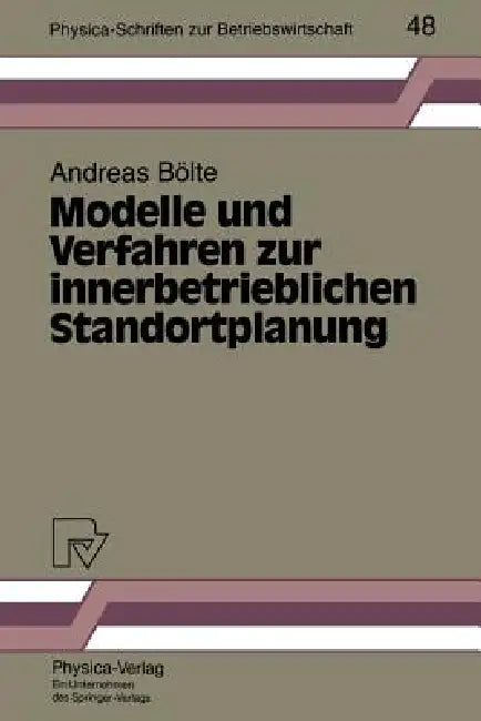 Buy Modelle Und Verfahren Zur Innerbetrieblichen Standortplanung (English, Andreas Bölte) Online at Best Price - BookBajar