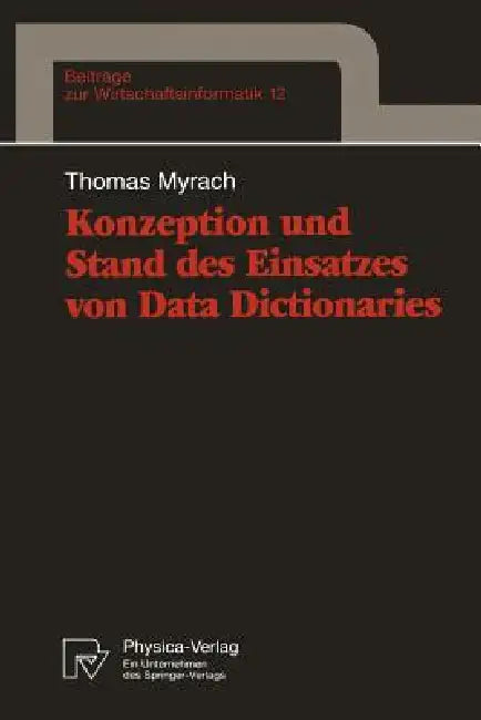 Buy Konzeption Und Stand Des Einsatzes Von Data Dictionaries (English, Thomas Myrach) Online at Best Price - BookBajar