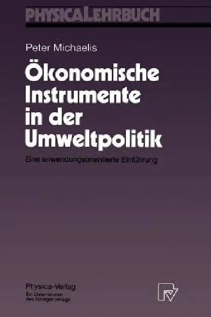 Buy Ökonomische Instrumente in Der Umweltpolitik (English, Peter Michaelis) Online at Best Price - BookBajar