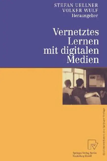 Vernetztes Lernen Mit Digitalen Medien (English, Stefan Uellner | Volker Wulf) - Image 1 - BookBajar