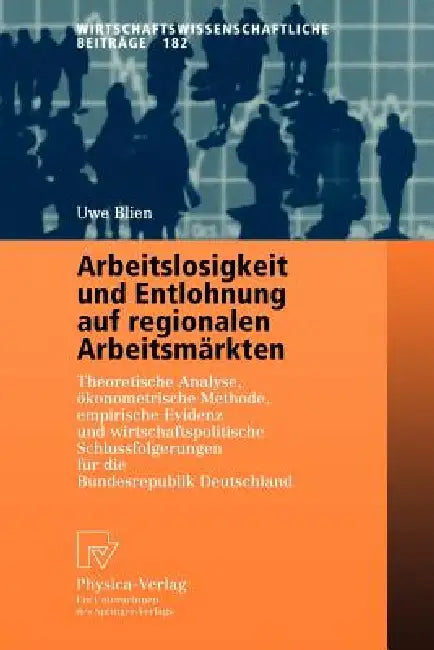 Buy Arbeitslosigkeit Und Entlohnung Auf Regionalen Arbeitsmärkten (English, Uwe Blien) Online at Best Price - BookBajar