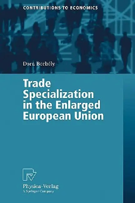 Buy Trade Specialization in the Enlarged European Union (English, Dora Borbély) Online at Best Price - BookBajar