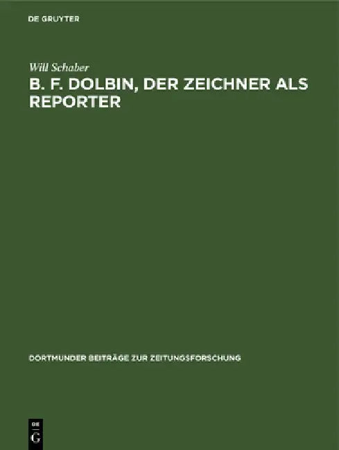 Buy B. F. Dolbin, der Zeichner als Reporter (English, Will Schaber) Online at Best Price - BookBajar