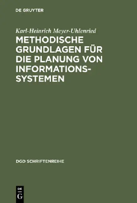 Buy Methodische Grundlagen für die Planung von Informationssystemen (English, Karl-Heinrich Meyer-Uhlenried) Online at Best Price - BookBajar