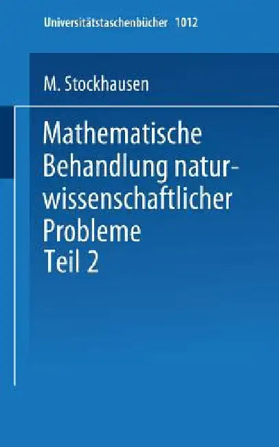 Buy Mathematische Behandlung Naturwissenschaftlicher Probleme (English, M. Stockhausen) Online at Best Price - BookBajar