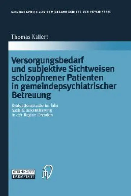 Buy Versorgungsbedarf Und Subjektive Sichtweisen Schizophrener Patienten in Gemeindepsychiatrischer Betr (English, Thomas W. Kallert) Online at Best Price - BookBajar