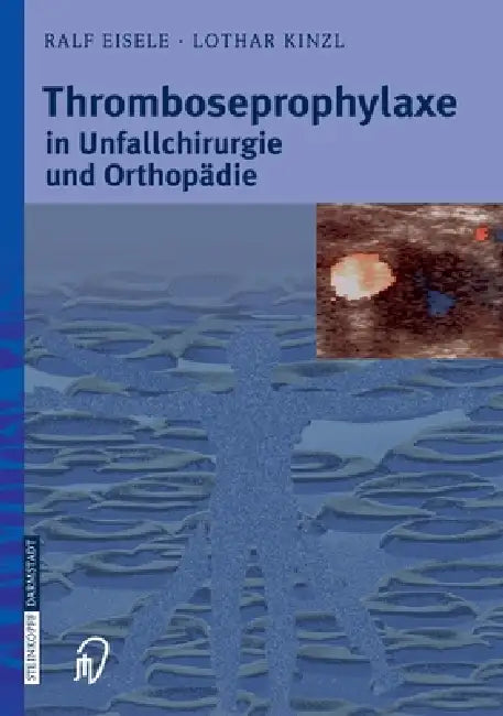 Buy Thromboseprophylaxe in Unfallchirurgie Und Orthopädie (English, Ralf Eisele | Lothar Kinzl) Online at Best Price - BookBajar