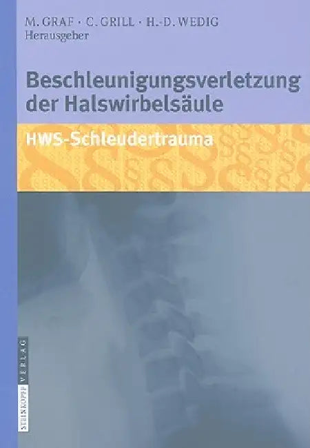 Buy Beschleunigungsverletzung Der Halswirbelsäule (English, Michael Graf | Dietrich H. W. Grönemeyer | Christian Grill) Online at Best Price - BookBajar