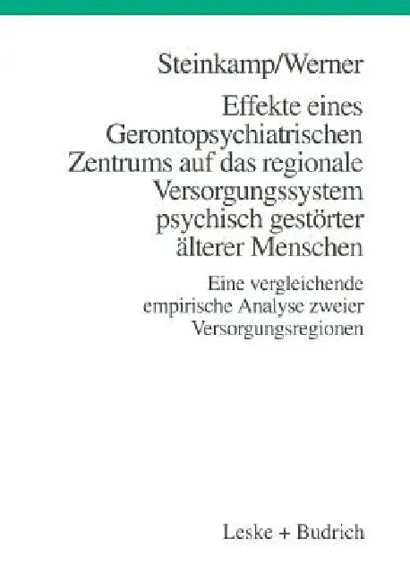 Effekte Eines Gerontopsychiatrischen Zentrums Auf Das Regionale Versorgungssystem Psychisch Gestörte (English, Günther Steinkamp | Burkhard Werner) - Image 1 - BookBajar