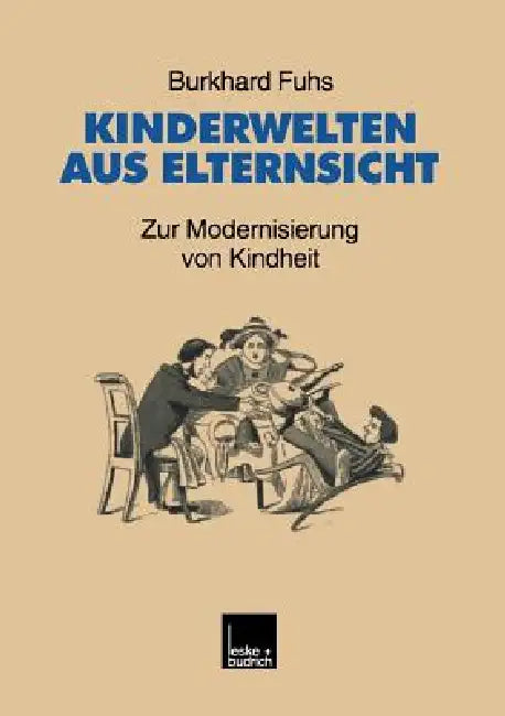 Buy Kinderweltenglish Aus Elternsicht (English, Burkhard Fuhs) Online at Best Price - BookBajar